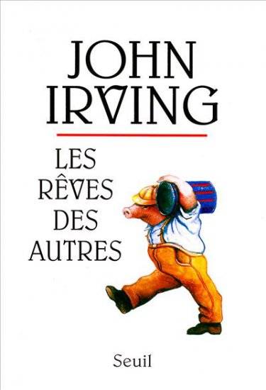 Les rêves des autres | John Irving, Josée Kamoun