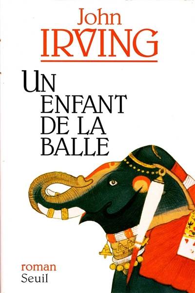 Un enfant de la balle | John Irving, Josée Kamoun