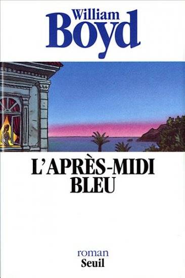 L'après-midi bleu | William Boyd, Christiane Besse