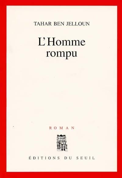 L'homme rompu | Tahar Ben Jelloun