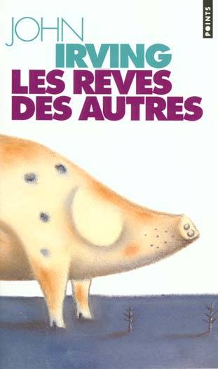 Les rêves des autres | John Irving, Josée Kamoun