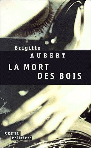 La mort des bois | Brigitte Aubert