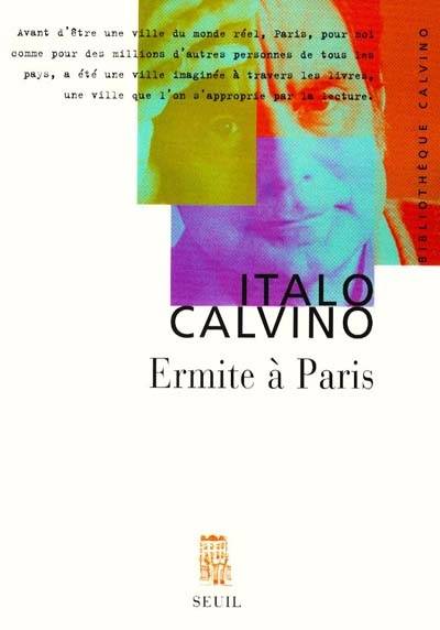 Ermite à Paris : pages autobiographiques | Italo Calvino, Jean-Paul Manganaro