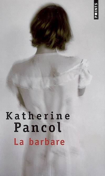 La barbare | Katherine Pancol