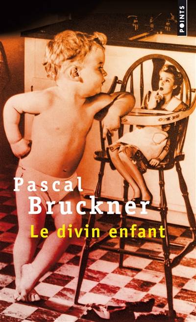 Le divin enfant | Pascal Bruckner