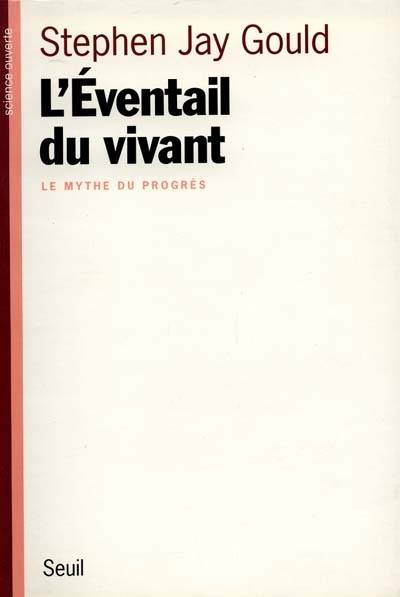 L'éventail du vivant : le mythe du progrès | Stephen Jay Gould, Christian Jeanmougin