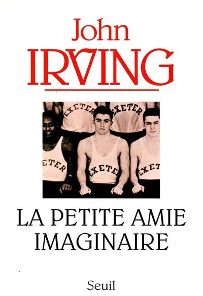 La petite amie imaginaire | John Irving, Josée Kamoun