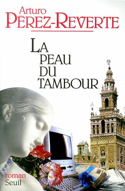 La peau du tambour | Arturo Pérez-Reverte, Jean-Pierre Quijano