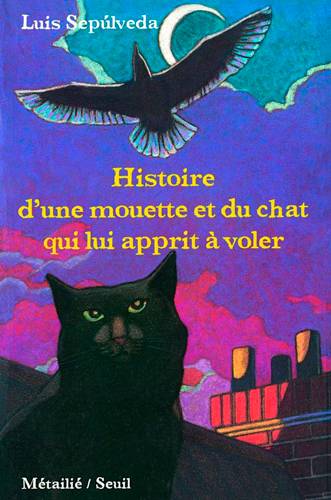 Histoire d'une mouette et du chat qui lui apprit à voler | Luis Sepulveda, Miles Hyman, Anne-Marie Métailié