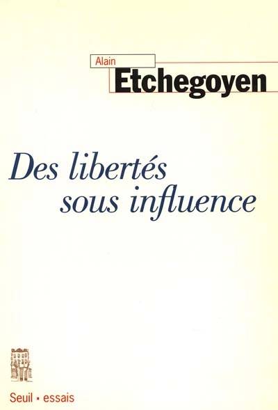 Des libertés sous influences | Alain Etchegoyen