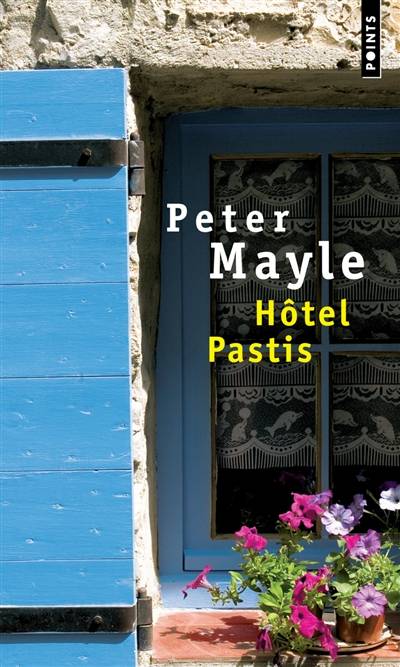 Hôtel Pastis | Peter Mayle, Jean Harraps, Jean Rosenthal