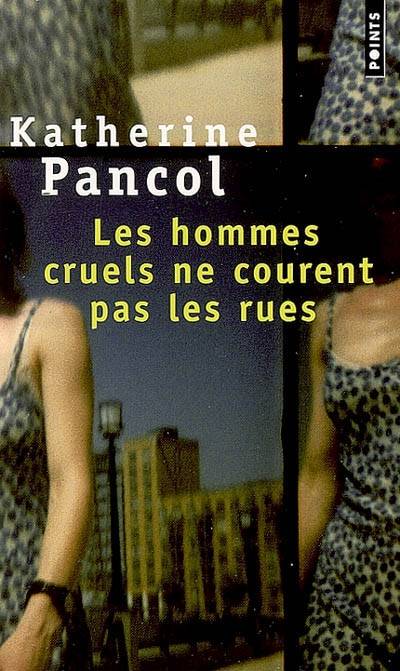 Les hommes cruels ne courent pas les rues | Katherine Pancol