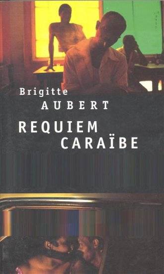 Requiem Caraïbe | Brigitte Aubert