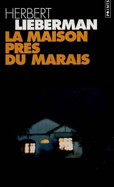 La maison près du marais | Herbert H. Lieberman, Anny Mourthé, Claude Mourthé