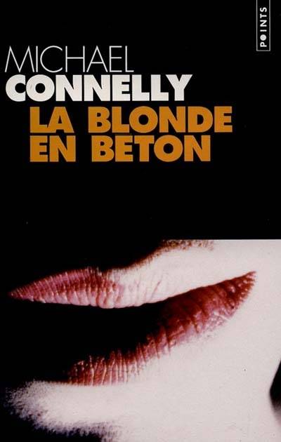 La blonde en béton | Michael Connelly, Jean Esch