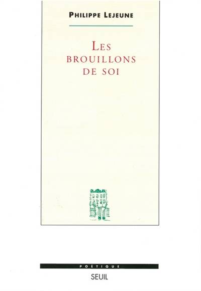 Les brouillons de soi | Philippe Lejeune