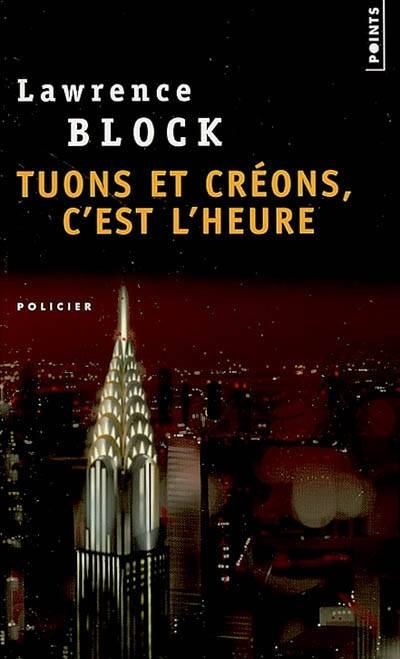 Tuons et créons, c'est l'heure | Lawrence Block, André Roche