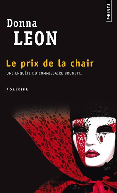 Une enquête du commissaire Brunetti. Le prix de la chair | Donna Leon, William Olivier Desmond