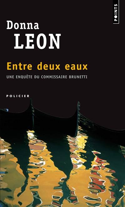 Une enquête du commissaire Brunetti. Entre deux eaux | Donna Leon, William Olivier Desmond