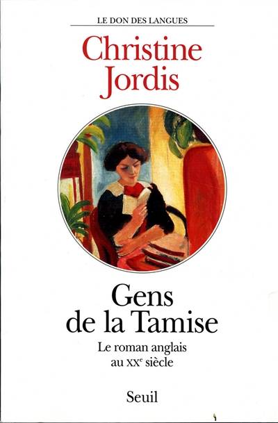 Gens de la Tamise et d'autres rivages... : vu de France, le roman anglais au XXe siècle | Christine Jordis