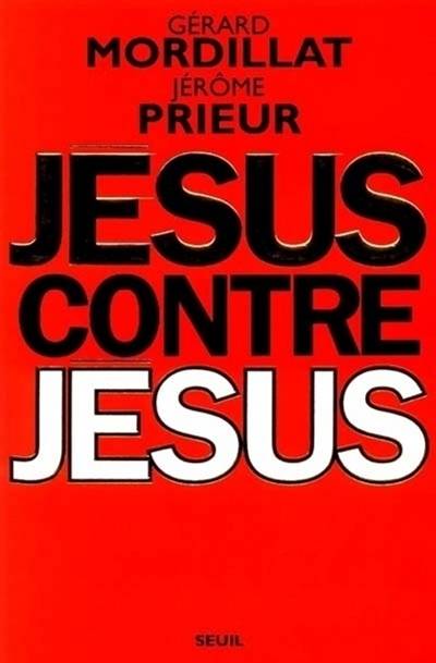 Jésus contre Jésus | Gérard Mordillat, Jérôme Prieur