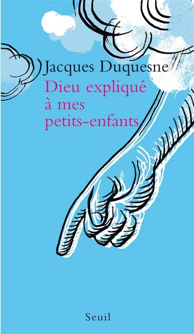 Dieu expliqué à mes petits-enfants | Jacques Duquesne