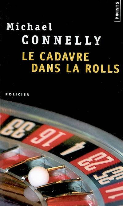 Le cadavre dans la Rolls | Michael Connelly, Jean Esch