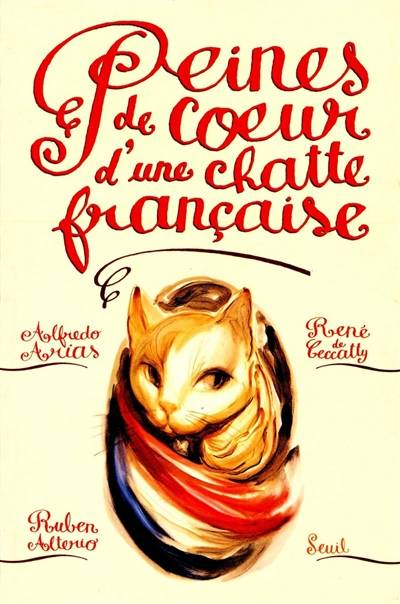 Peines de coeur d'une chatte française | René de Ceccatty, Alfredo Arias, Ruben Alterio