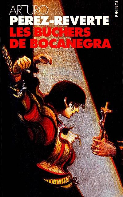 Les aventures du capitaine Alatriste. Vol. 2. Les bûchers de Bocanegra | Arturo Pérez-Reverte, Jean-Pierre Quijano