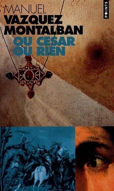 Ou César ou rien | Manuel Vazquez Montalban, Francois Maspero