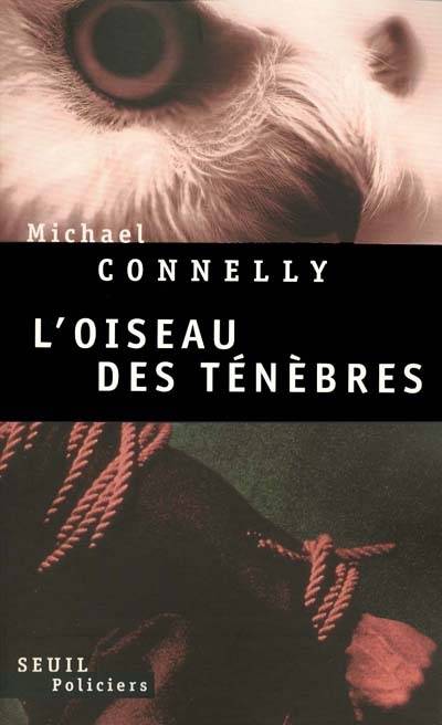 L'oiseau des ténèbres | Michael Connelly, Robert Pépin