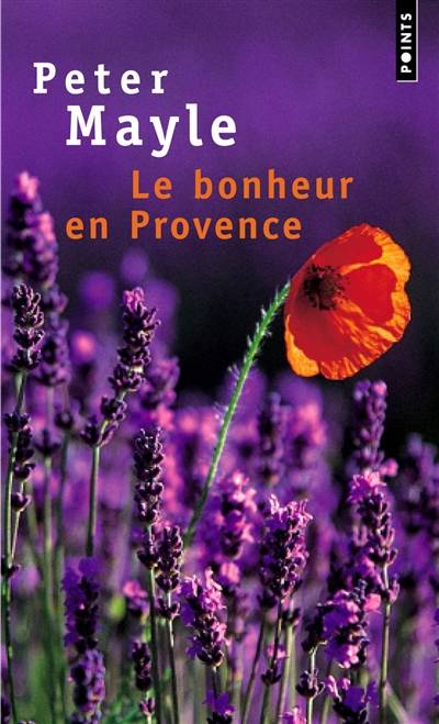 Le bonheur en Provence | Peter Mayle, Jean Rosenthal