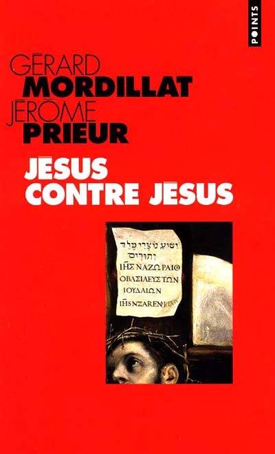 Jésus contre Jésus | Gérard Mordillat, Jérôme Prieur