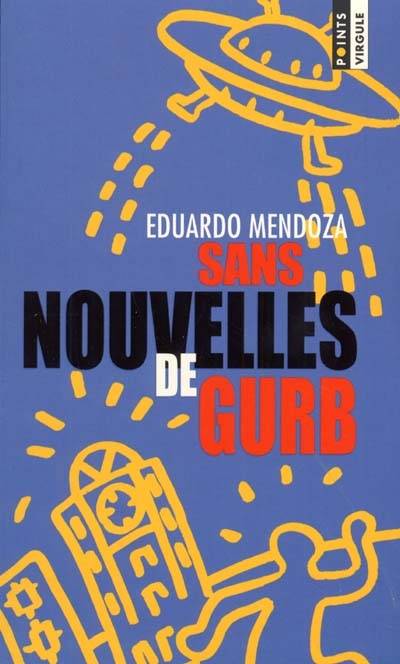 Sans nouvelles de Gurb | Eduardo Mendoza, François Maspero