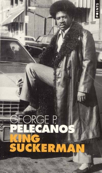 King Suckerman | George P. Pelecanos, Frédérique Pressmann