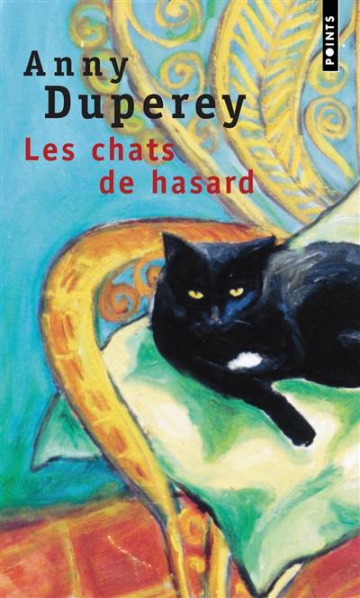 Les chats de hasard : récit | Anny Duperey