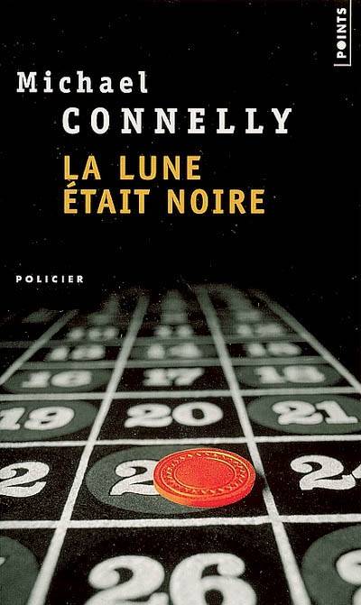 La lune était noire | Michael Connelly, Robert Pépin