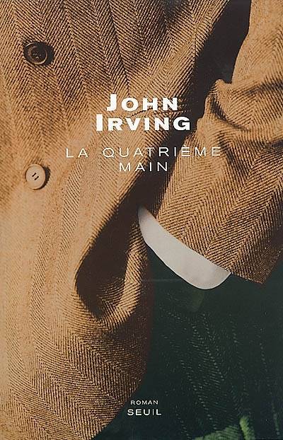 La quatrième main | John Irving, Josée Kamoun