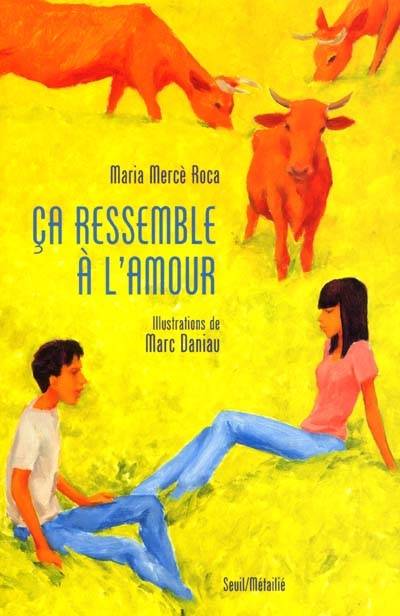 Ça ressemble à l'amour | Maria Mercè Roca, Cathy Ytak