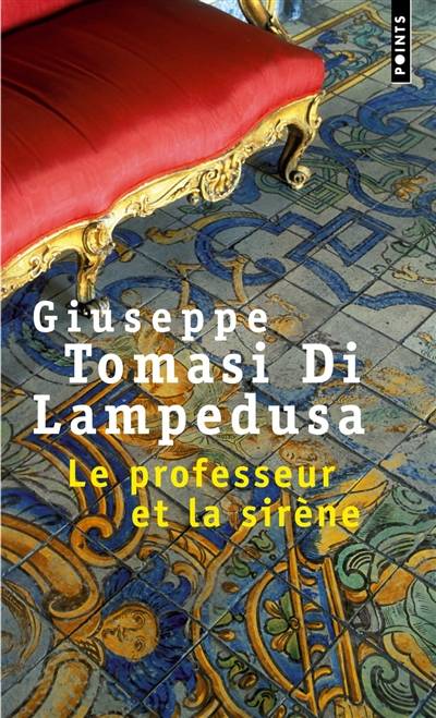 Le professeur et la sirène | Giuseppe Tomasi di Lampedusa, Giorgio Bassani, Louis Bonalumi