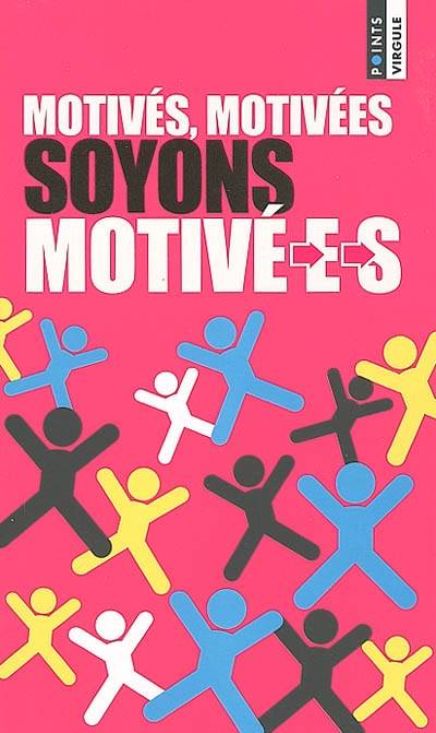 Motivés, motivées, soyons Motivé-e-s | MOTIVE-E-S, LES (Toulouse), Fabien Maguin, Fred Lisak, Magyd Cherfi