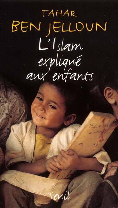 L'islam expliqué aux enfants | Tahar Ben Jelloun