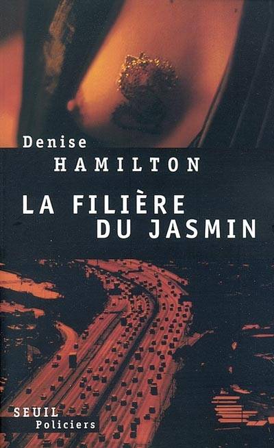 La filière du jasmin | Denise Hamilton, William Olivier Desmond