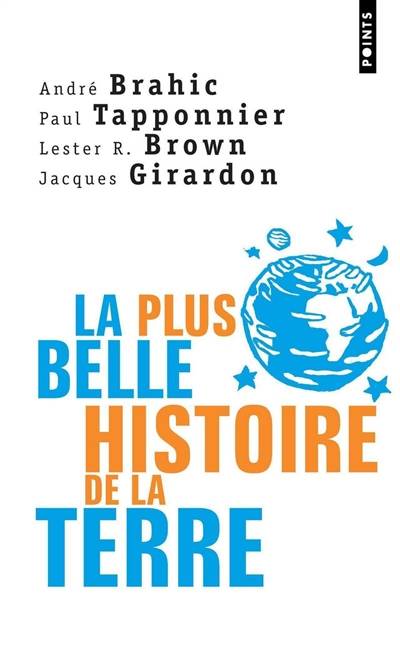 La plus belle histoire de la Terre | Andre Brahic, Lester R. Brown