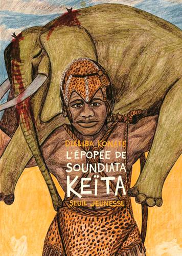 L'épopée de Soundiata Keïta | Dialiba Konaté, Martine Laffon