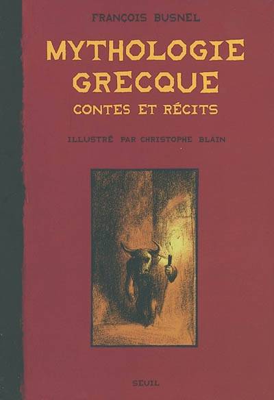 Mythologie grecque : contes et récits | François Busnel, Christophe Blain