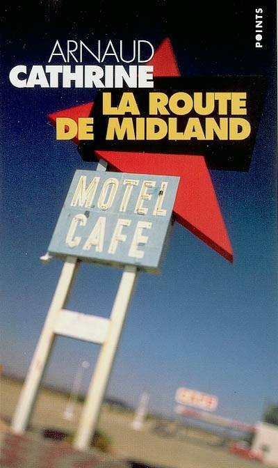 La route de Midland | Arnaud Cathrine