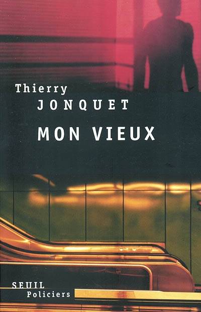 Mon vieux | Thierry Jonquet