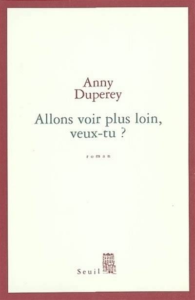 Allons voir plus loin, veux-tu ? | Anny Duperey