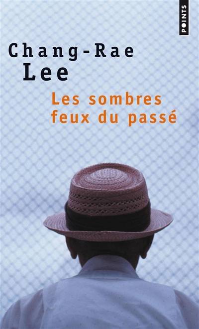 Les sombres feux du passé | Chang-Rae Lee, Jean Pavans